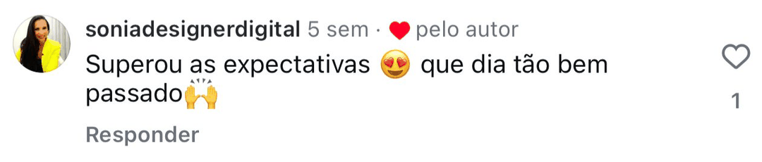 Comentário no Instagram: superou as expectativas, que dia tão bem passado
