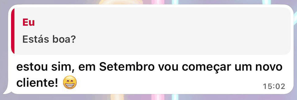 Mensagem no grupo das alunas: estou sim, em setembro vou começar um novo cliente
