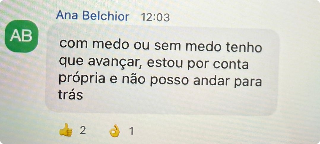 Mensagem no chat do Zoom: com medo ou sem medo tenho que avançar, estou por conta própria e não posso andar para trás