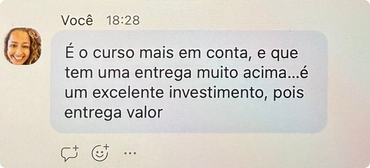 Mensagem no chat do Zoom: é o curso mais em conta e com uma entrega muito acima, um excelente investimento